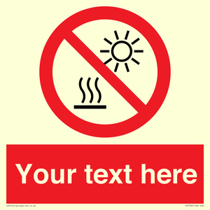 Custom prohibition Do not expose to direct sunlight or hot surface